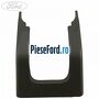 Acoperire picior scaun spate Ford Tourneo Connect 2013-2018 1.0 EcoBoost 100 cp B3GA, M2GA, M2GB benzina