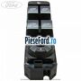 Bloc comanda geamuri fata si spate 11/2010-12/2014 Ford Mondeo 2008-2014 2.0 EcoBoost 203 cp TNBA benzina