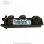 Bloc comanda geamuri sofer Ford Fiesta 2013-2017 1.25 60 cp STJA, STJB, STJC, STJD benzina
