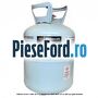Butelie freon R134A 12.5 kg Ford Focus 2004-2007 2.5 ST 225 cp HYDA benzina