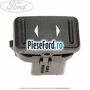 Buton actionare geam electric fata spate one shot Ford Focus C-Max 2003-2007 1.6 TDCi 109 cp G8DA, G8DB, G8DD, G8DE, G8DF diesel