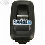 Buton geam electric fata dreapta Ford EcoSport 2013-2018 1.5 Ti 140 cp UEJB, UEJE benzina