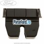 Capac incuietoare hayon Ford C-Max 2007-2011 1.6 116 cp HXDA, HXDB, SIDA benzina