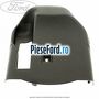 Capac inferior coloana directie Ford Fiesta 2008-2012 1.25 82 cp SNJA, SNJB, SNJC, SNJD benzina