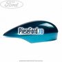 Capac oglinda dreapta blue candy Ford Fiesta 2013-2017 1.5 TDCi 95 cp XVJB, XVJC diesel