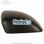 Capac oglinda dreapta brat lung Ford Transit Connect 2019-2023 1.0 EcoBoost 100 cp B3GA, M2GA, M2GB benzina