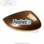 Capac oglinda dreapta burnished glow Ford B-Max 1.4 LPG 90 cp RTJC LPG