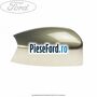 Capac oglinda dreapta chill Ford Galaxy 2007-2014 2.0 TDCi 163 cp TXWA diesel