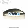 Capac oglinda dreapta chill Ford Mondeo 2008-2014 1.6 Ti 120 cp KGBA benzina