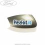 Capac oglinda dreapta chill Ford S-Max 2007-2014 2.0 TDCi 130 cp AZWA diesel