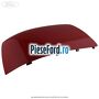 Capac oglinda dreapta colorado red Ford C-Max 2007-2011 2.0 TDCi 110 cp IXDA diesel