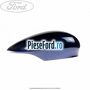 Capac oglinda dreapta deep impact blue Ford B-Max 1.6 TDCi 95 cp T3JB diesel