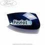 Capac oglinda dreapta deep impact blue Ford C-Max 2016-2020 1.5 TDCi 95 cp XXDA, XXDC, XXDD diesel