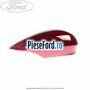 Capac oglinda dreapta hot magenta Ford Fiesta 2013-2017 1.25 60 cp STJA, STJB, STJC, STJD benzina