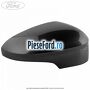Capac oglinda dreapta magnetic Ford Galaxy 2015-2023 1.5 EcoBoost 160 cp UNCJ, UNCK benzina