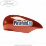 Capac oglinda dreapta mars red Ford Fiesta 2013-2017 1.5 TDCi 95 cp XVJB, XVJC diesel