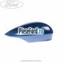 Capac oglinda dreapta nautical blue Ford B-Max 1.6 TDCi 95 cp T3JB diesel
