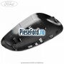 Capac oglinda dreapta negru Ford Ka 2009-2016 1.2 69 cp 169A4000, FP4 benzina