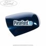 Capac oglinda dreapta ocean blue metallic Ford Fiesta 2005-2008 1.25 16V 70 cp M7JA, M7JB benzina