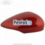 Capac oglinda dreapta red candy Ford Fiesta 2013-2017 1.0 65 cp XMJA, XMJB, XMJC, XMJD benzina