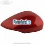 Capac oglinda dreapta red candy Ford Fiesta 2013-2017 1.6 Ti 105 cp IQJA, IQJC, IQJE benzina