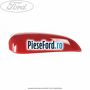 Capac oglinda dreapta red flame Ford Ka 2009-2016 1.3 TDCi 75 cp 169A1000, FD4 diesel