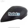 Capac oglinda dreapta sea grey Ford Fiesta 2008-2012 1.25 82 cp SNJA, SNJB, SNJC, SNJD benzina