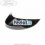 Capac oglinda dreapta sea grey Ford Fiesta 2008-2012 1.4 TDCi 70 cp F6JD, KVJA diesel