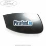 Capac oglinda dreapta tonic Ford Galaxy 2007-2014 1.8 TDCi 125 cp QYWA diesel