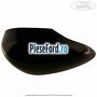 Capac oglinda stanga agate black metallic Ford Fiesta 2017-2023 1.5 TDCi 85 cp XUJC, XUJD, XUJE, XUJF, XUJG diesel