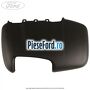 Capac oglinda stanga brat lung Ford Transit 2014-2018 2.2 TDCi RWD 155 cp CV24, CVR5, UYR6 diesel
