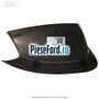 Capac oglinda stanga Caribou Ford C-Max 2011-2015 1.6 TDCi 115 cp T1DA, T1DB diesel
