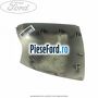 Capac oglinda stanga chill Ford C-Max 2007-2011 1.6 TDCi 90 cp GPDA, HHDA, HHDB diesel