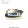 Capac oglinda stanga chill Ford Galaxy 2007-2014 2.0 EcoBoost 203 cp TNWA benzina