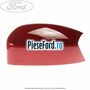 Capac oglinda stanga colorado red Ford Grand C-Max 2011-2015 1.6 EcoBoost 150 cp JQDA, JQDB benzina