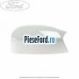 Capac oglinda stanga Frozen White Ford Grand C-Max 2016-2020 1.5 TDCi 120 cp XWDA, XWDB, XWDC, XWDD, XWDE diesel