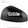 Capac oglinda stanga magnetic Ford Transit Courier 2014-2018 1.0 EcoBoost 100 cp SFCA, SFCB, SFCC, SFCD, SFCE benzina