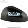 Capac oglinda stanga magnetic Ford Transit Courier 2014-2018 1.5 TDCi 95 cp XVCA, XVCB, XVCC, XVCD diesel