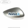 Capac oglinda stanga moondust silver Ford Fiesta 2013-2017 1.25 60 cp STJA, STJB, STJC, STJD benzina