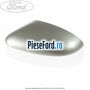 Capac oglinda stanga moondust silver Ford Mondeo 2008-2014 1.6 TDCi 115 cp T1BA, T1BB, T1BC diesel