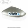 Capac oglinda stanga moondust silver Ford Mondeo 2008-2014 2.0 TDCi 140 cp QXBA, QXBB, UFBA, UFBB diesel