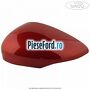 Capac oglinda stanga red candy Ford Fiesta 2013-2017 1.5 TDCi 100 cp XUJH diesel