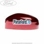 Capac oglinda stanga red candy Ford Focus 2014-2018 1.5 TDCi 120 cp XWDA, XWDB, XWDC, XWDD, XWDE diesel