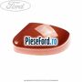 Capac oglinda stanga red mars Ford Focus 2011-2014 1.6 TDCi ECOnetic 105 cp NGDA, NGDB diesel