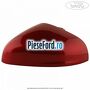 Capac oglinda stanga ruby red Ford Fiesta 2017-2023 1.5 TDCi 120 cp XWJA, XWJB, XWJC diesel