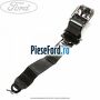 Centura spate stanga dreapta Ford Focus 2011-2014 1.6 EcoBoost 182 cp JTDA, JTDB benzina