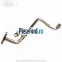 Conducta retur ulei turbosuflanta Ford Ranger 2012-2015 3.2 TDCi 4x4 200 cp ENSA, SA2R, SA2S, SA2W, SAFA diesel
