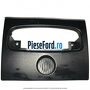 Consola lampa plafoniera culoare negru Ford Focus 2008-2011 1.6 100 cp HWDA, HWDB, SHDA, SHDB, SHDC benzina