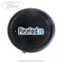 Difuzor tweeter Ford original Ford S-Max 2007-2014 2.0 145 cp AOWA, AOWB, TBWA, TBWB benzina