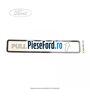 Emblema pull to open Ford Transit 2000-2006 2.4 TDE  125 cp DOFA diesel